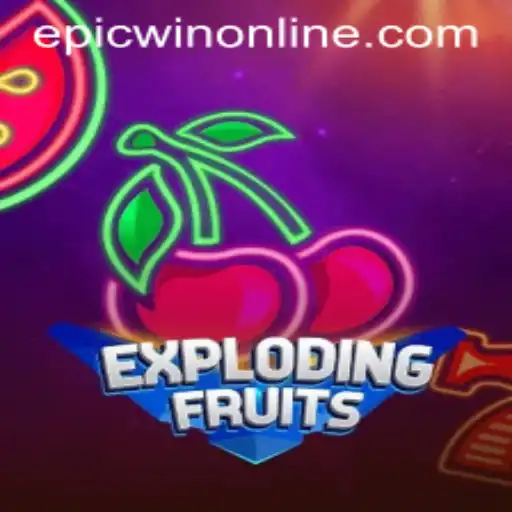 ExplodingFruits: Dive into the Epicwin Experience
